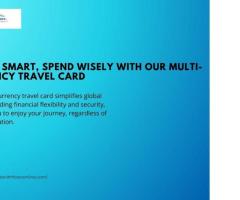 Travel Smart, Spend Wisely with Our Multi-Currency Travel Card